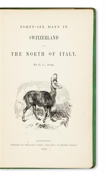 TRAVEL  [CLOWES, GEORGE.]  Forty-Six Days in Switzerland and the North of Italy.  1856